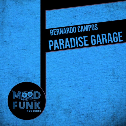 Bernardo Campos - Paradise Garage [MFR253]